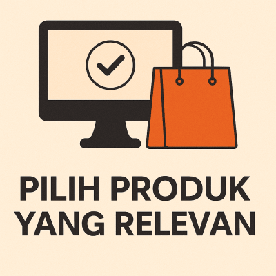 Pilih Produk yang Relevann
