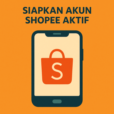 Siapkan Akun Shopee Aktif